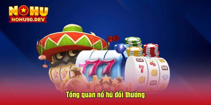 nổ hũ đổi thưởng nohu90