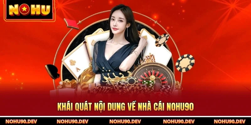 Khái quát nội dung về nhà cái NOHU90